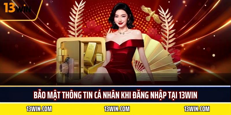 Bảo mật thông tin cá nhân khi đăng nhập tại 13WIN